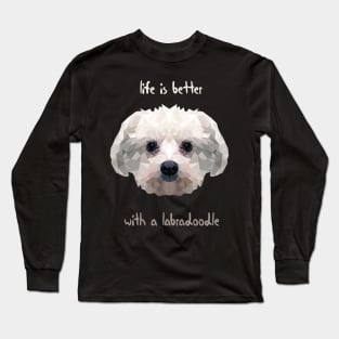 mini labradoodle mini labradoodle Life Is Better With A Labradoodle Long Sleeve T-Shirt